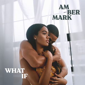 Amber Mark - What If - Zortam Music
