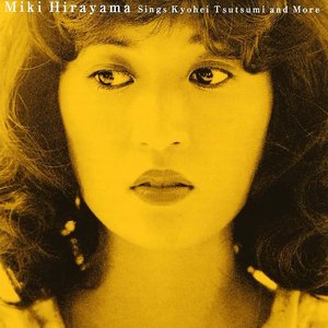 GOLDEN BEST Miki Hirayama Sings Kyohei Tsutsumi and More