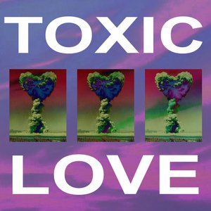 TOXIC LOVE