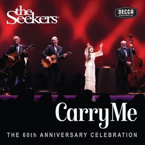 Carry Me - The Seekers' 60th Anniversary