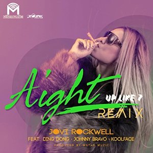 Aight (Up Like 7) Remix [Feat. Ding Dong, Johnny Bravo & KoolFace] - Single