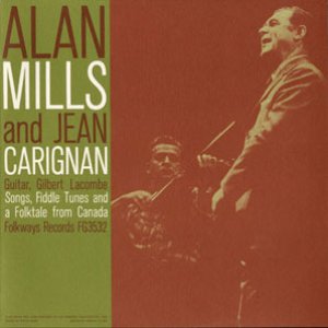 Alan Mills and Jean Carignan: Songs, Fiddle Tunes and a Folk-Tale from Canada