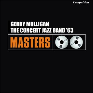 Gerry Mulligan the Concert Jazz Band '63