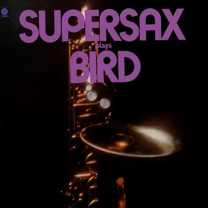 Supersax Plays Bird