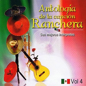 Antología de la Canción Ranchera Volume 4