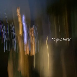 It Gets Worse - EP