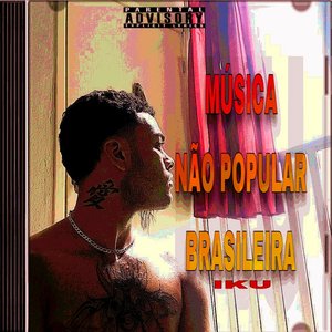 Música Não Popular Brasileira [Explicit]