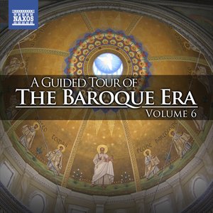 A Guided Tour of the Baroque Era, Vol. 6