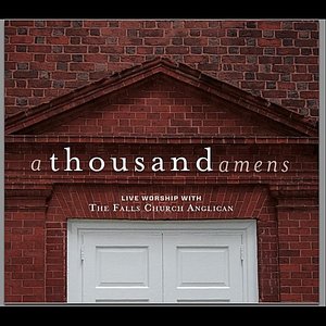 A Thousand Amens: Live Worship with The Falls Church Anglican