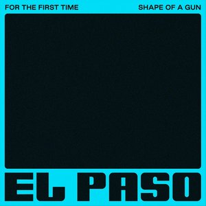 For the First Time / Shape of a Gun