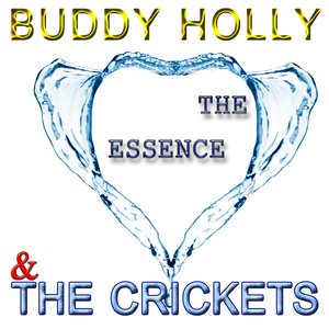 Buddy Holly & The Crickets - The Essence (Digitally Remastered)