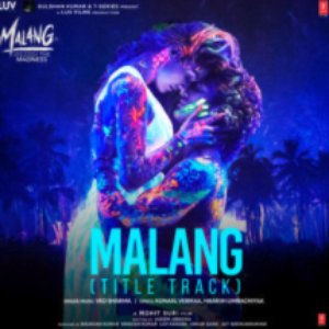 Malang (Title Track) [From "Malang - Unleash The Madness"]