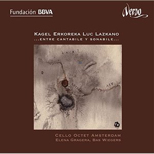 Kagel - Erkoreka - Luc - Lazkano: Entre cantabile y sonabile