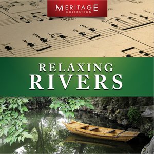 Meritage Relaxation: Relaxing Rivers