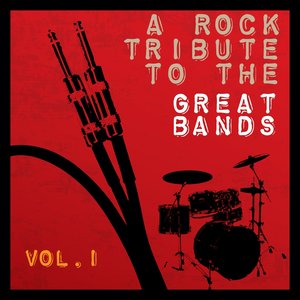 A Rock Tribute to the Great Bands, Vol. 1
