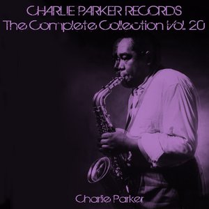 Charlie Parker Records: The Complete Collection, Vol. 20