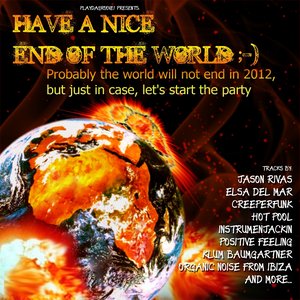 Have a Nice End of the World ;-)