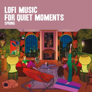 LoFi Music for Quiet Moments (Spring)