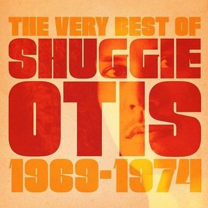 The Very Best of Shuggie Otis 1969-1974