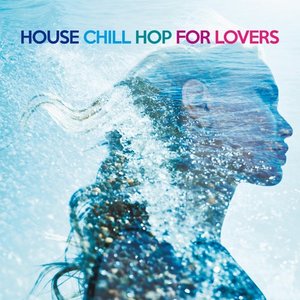 House Chill Hop for Lovers