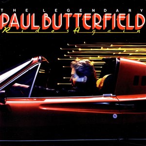 The Legendary Paul Butterfield Rides Again