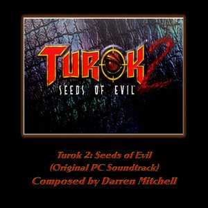 Turok 2: Seeds of Evil (Original Pc Soundtrack)