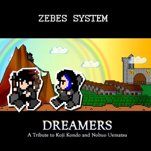 DREAMERS ~A Tribute to Koji Kondo and Nobuo Uematsu~