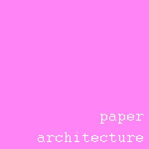 paper architecture