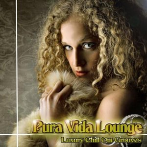 Pura Vida Lounge (Luxury Chill Out Grooves)