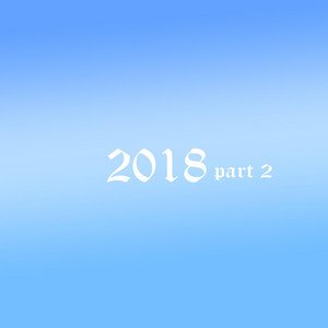 2018 Part 2