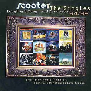 Scooter - Rough & Tough & Dangerous: Singles 1994-1998 Disc 1 - Zortam Music