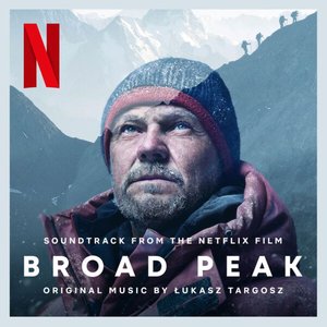 Soundtrack from the Netflix Film Broad Peak (Original Music by Łukasz Targosz)