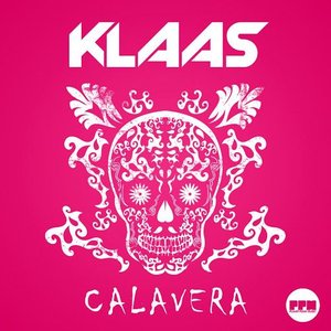 Klaas - Calavera - Original Edit Lyrics - Zortam Music