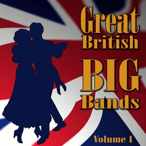Great British Big Bands, Vol. 1
