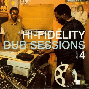 Hi-Fidelity Dub Sessions Chapter Four