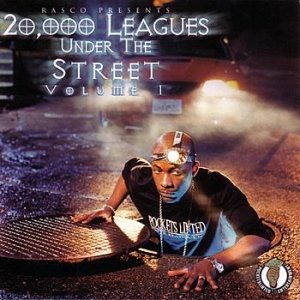 Rasco Presents 20,000 Leagues Under The Street Volume 1