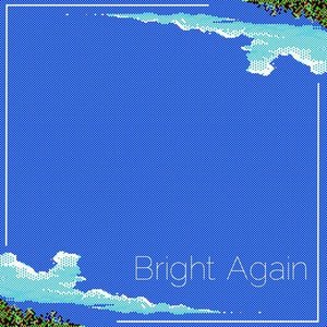 Bright Again