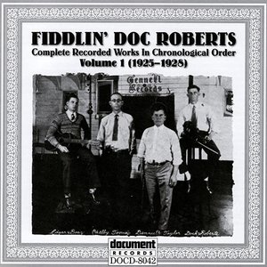 Fiddlin Doc Roberts Vol. 1 1925 - 1928