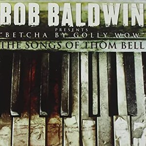 "Betcha By Golly Wow" The Songs Of Thom Bell