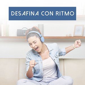 Desafina con ritmo