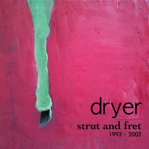 Strut and Fret: A collection of songs between 1993 - 2003 you missed the first time around