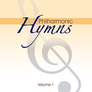 Philharmonic Hymns - Orchestral Hymns Vol. 1