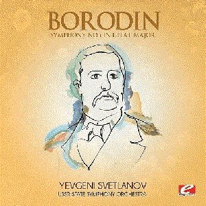 Borodin: Symphony No. 1 in E-Flat Major (Digitally Remastered)