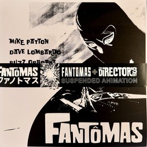 Fantômas + The Director's Cut + Suspended Animation