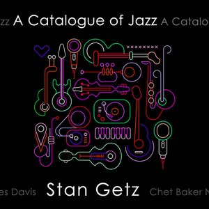 Stan Getz: A Catalogue of Jazz