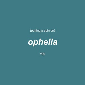 Putting a Spin on Ophelia - Single
