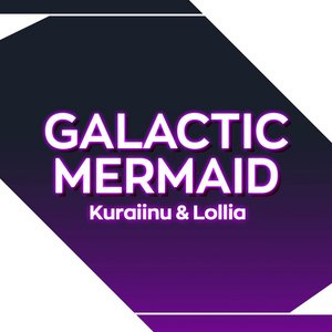 Galactic Mermaid (From "Carole & Tuesday")