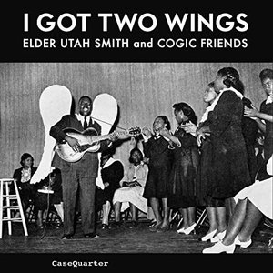 I Got Two Wings - Elder Utah Smith and COGIC Friends