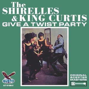 The Shirelles & King Curtis Give A Twist Party
