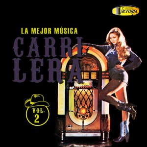 La Mejor Música Carrilera, Vol. 2